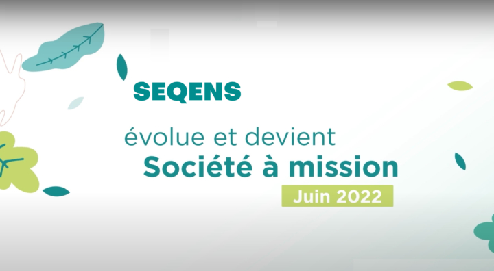 La RSE, nouvelle dimension ! Seqens, première filiale d’Action Logement à devenir Société à mission